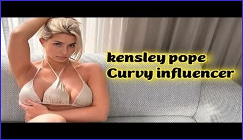 Kensley Pope: The Rise Of A Young Influencer
